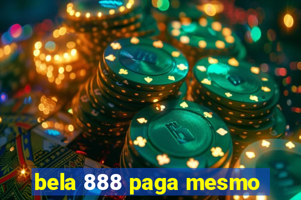 bela 888 paga mesmo